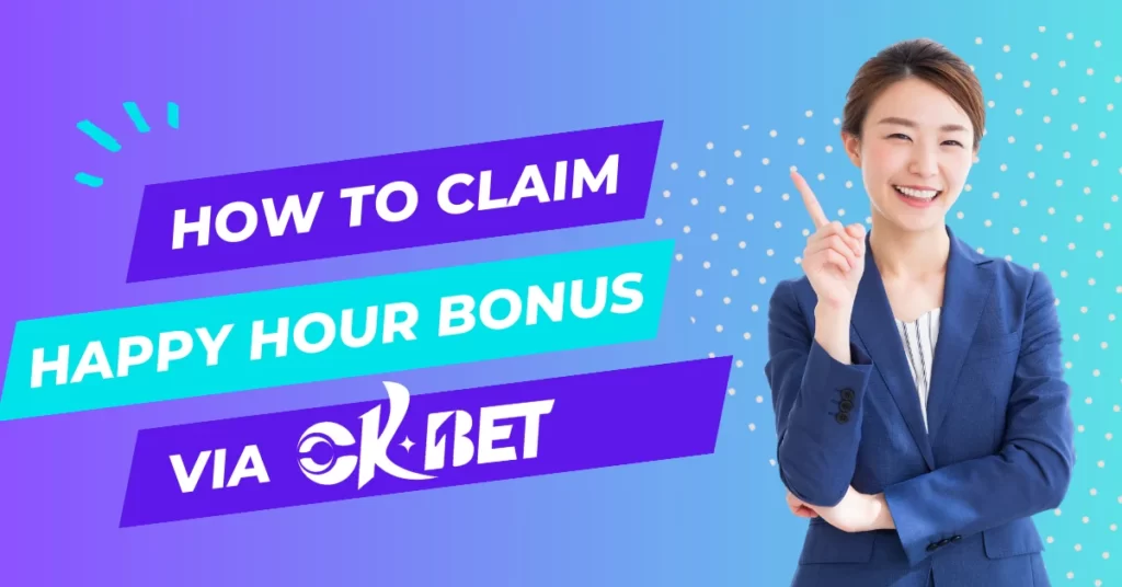 How to Claim OKBet Happy Hour Bonus